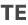 TE